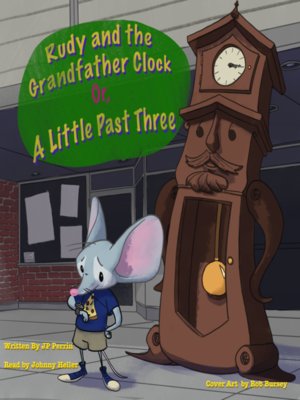 cover image of Rudy and the Grandfather Clock or a little Past Three